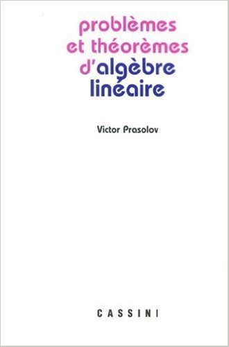 Problèmes et théorèmes d'algèbre linéaire
