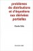 Problèmes de distributions et d'équations aux dérivées partielles
