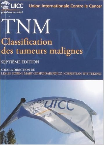 TNM. Classification des tumeurs malignes, 7e édition