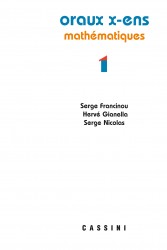 Oraux X-ENS Mathématiques (nouvelle série) vol. 1