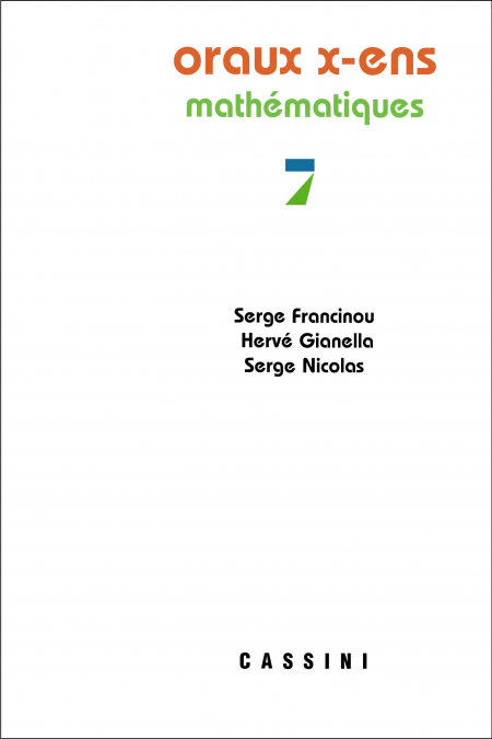 Oraux X-ENS Mathématiques (nouvelle série) vol. 7