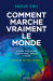 Comment marche vraiment le monde